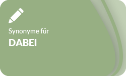 Dabei-Synonyme-01