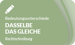 Dasselbe-das gleiche-01