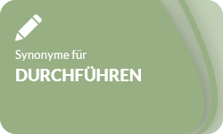 Durchfuehren-Synonyme-01